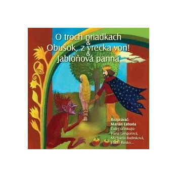 NAJKRAJŠIE ROZPRÁVKY 3 - O troch priadkach & Obušok, z vrecka von! & Jabloňová panna Audiokniha