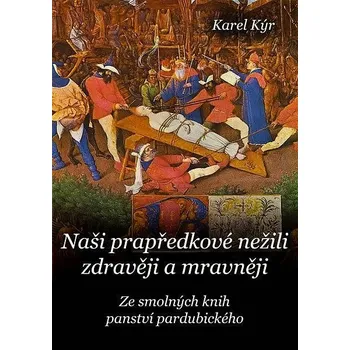 Kniha Naši prapředkové nežili zdravěji a mravněji Ekniha