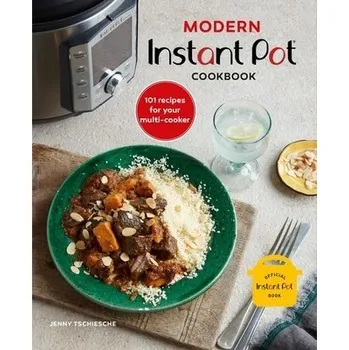 Modern Instant Pot'® Cookbook - Tschiesche, Jenny