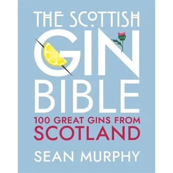 Scottish Gin Bible - Murphy, Sean