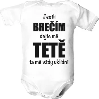 Kojenecký body Dětské body s potiskem Jestli brečím dejte mě TETĚ dětské