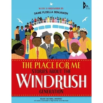 Učebnice Place for Me: Stories About the Windrush Generation - Benjamin, Dame Floella a Chimbiri, K. N. a Norry, E. L. a Hepburn, Judy a Massey, Katy a Godden, Salena a Jackman, Jermain a Comedian, Quincy the a George, Kevin a Latoya, Kirsty