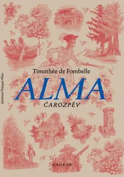 Alma: Čarozpěv - Timothée de Fombelle (2022, brožovaná)