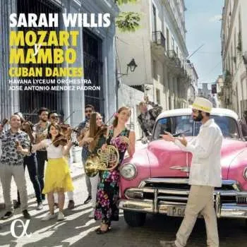 Zahraniční hudba CD Sarah Willis: Mozart Y Mambo Cuban Dances 2022
