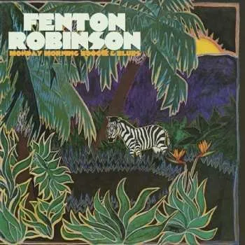Zahraniční hudba 2CD Fenton Robinson: Monday Morning Boogie & Blues 2022