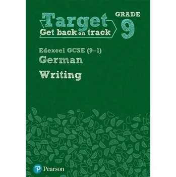 Cizí jazyk Target Grade 9 Writing Edexcel GCSE (9-1) German Workbook