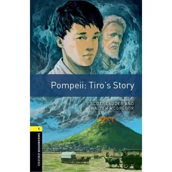 Anglický jazyk Oxford Bookworms Library: Level 1:: Pompeii: Tiro's Story - Lauder, Scott