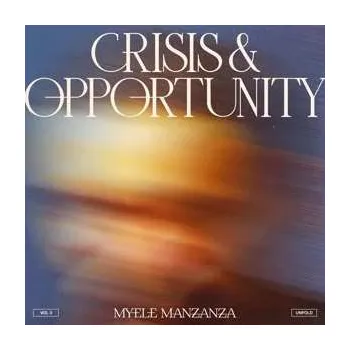 Zahraniční hudba LP Myele Manzanza: Crisis & Opportunity (Vol​ 3) (Unfold) 2024