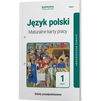 Język polski 1 Maturalne karty pracy Część 1 Linia I Zakres rozszerzony: Szkoła ponadpodstawowa – Jagiełło Urszula,Janicka-Szyszko Renata,Steblecka-Jankowska Magdalena (PL)