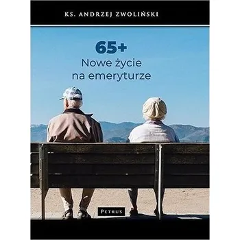 65+ Nowe życie na emeryturze - ks. Andrzej Zwoliński