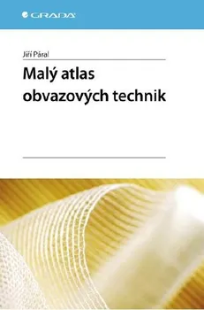 Kniha Malý atlas obvazových technik - Jiří Páral (2008) [E-kniha]