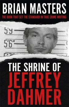 Literární biografie Shrine of Jeffrey Dahmer - Brian Masters [EN] (2020, brožovaná)