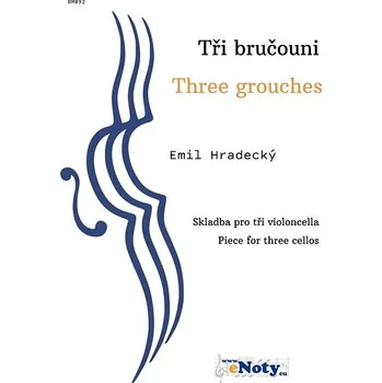 Tři bručouni - Emil Hradecký / skladba pro tři violoncella Kniha