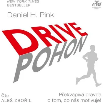 Drive – Překvapivá pravda o tom, co nás motivuje! - Daniel H. Pink - audiokniha