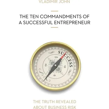 THE TEN COMMANDMENTS OF A SUCCESSFUL ENTREPRENEUR - Vladimír John - audiokniha