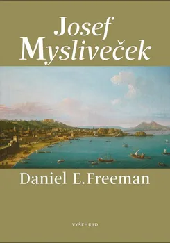 Kniha Josef Mysliveček - Daniel E. Freeman (2022) [E-kniha]