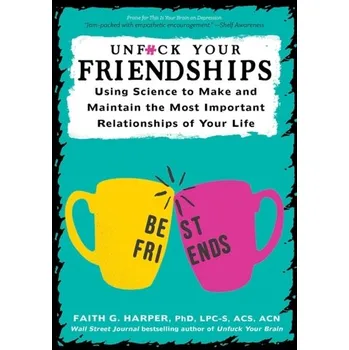 Unfuck Your Friendships - Harper, Faith G.