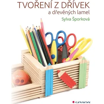 Kniha Tvoření z dřívek - Sylva Šporková (E-Kniha)