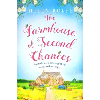 Beletrie pro dospělé The Farmhouse of Second Chances - Rolfe, Helen