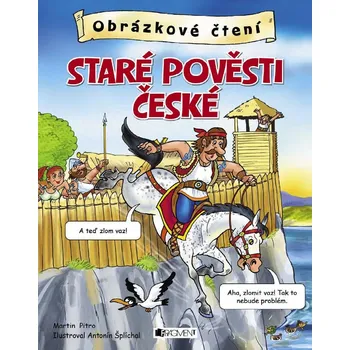 Obrázkové čtení: Staré pověsti české - Antonín Šplíchal, Martin Pitro (2014) [e-kniha]