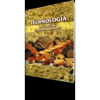 Technológia pre 1. ročník UO 2962 1 pekár – 1. časť 2.vyd. - Dubová, Gabriela