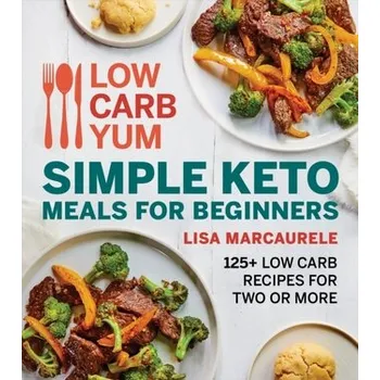 Umění Low Carb Yum Simple Keto Meals For Beginners - Marcaurele, ,Lisa