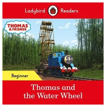 Kniha Ladybird Readers Beginner Level - Thomas the Tank Engine - Thomas and the Water Wheel (ELT Graded Reader) - Ladybird; Thomas the Tank Engine