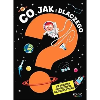 Co, jak i dlaczego? 500 prostych odpowiedzi... - praca zbiorowa