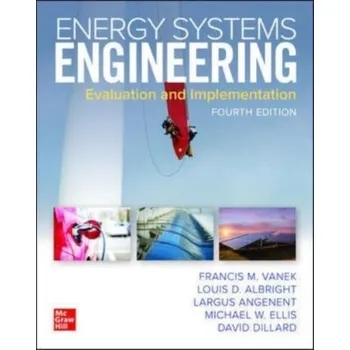 Učebnice Energy Systems Engineering: Evaluation and Implementation, Fourth Edition - Vanek, Francis; Albright, Louis; Angenent, Largus; Ellis, Michael W.; Dillard, David