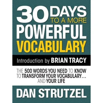 Anglický jazyk 30 Days to a More Powerful Vocabulary - Strutzel, Dan; Shoblom, Traci