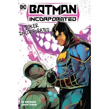 Batman Incorporated Vol. 2: Joker Incorporated - Brisson, Ed; Timms, John