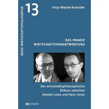 Das Prinzip Wirtschaftsverantwortung - Wiechel-Kramüller, Christian