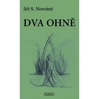 Poezie Dva ohně - Jiří S. Novotný - 978-80-7211-640-9