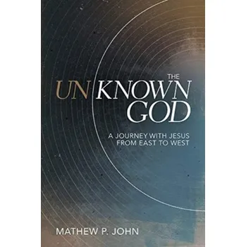 Kniha The Unknown God - John, Mathew (O.P. Jindal Global University, India)