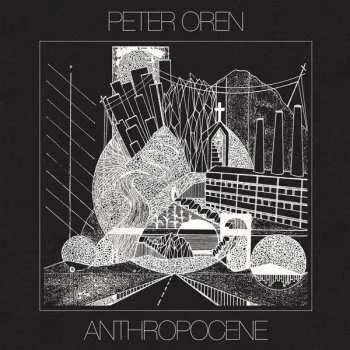 Zahraniční hudba LP Peter Oren: Anthropocene 2017