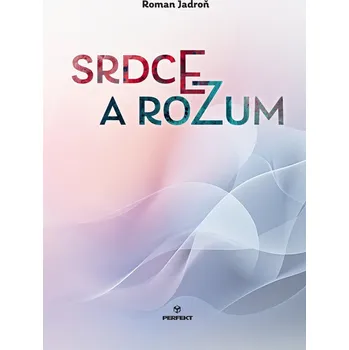 Poezie Srdce a rozum - Roman Jadroň