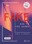 Fake: Kdo ti teď uvěří - Arno Strobel…