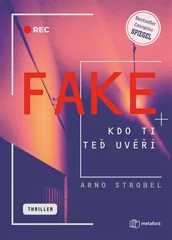 Fake: Kdo ti teď uvěří - Arno Strobel (2024, brožovaná)