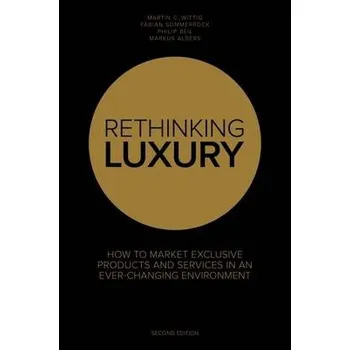 Rethinking Luxury - Sommerrock, Fabian a Wittig, Martin C. a Beil, Philip a Albers, Markus