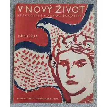 Literární biografie Josef Suk - V nový život Slavnostní pochod sokolský