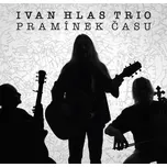Pramínek času - Ivan Hlas Trio