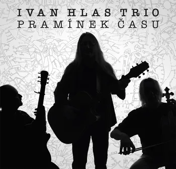 Česká hudba Pramínek času - Ivan Hlas Trio