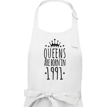 Kuchyňská zástěra Queens are born in 1991 - Dámská zástěra na vaření - Univerzální velikost ( Bílá )