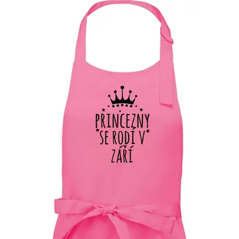 Kuchyňská zástěra Princezny se rodí v září - Dámská zástěra na vaření - Univerzální velikost ( Růžová )