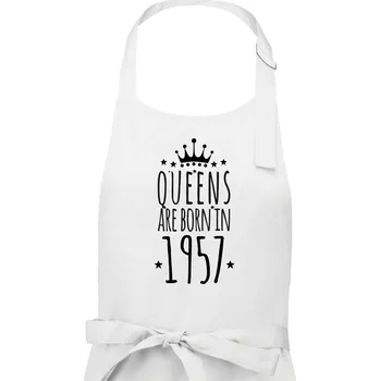 Kuchyňská zástěra Queens are born in 1957 - Dámská zástěra na vaření - Univerzální velikost ( Bílá )