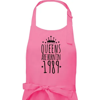 Kuchyňská zástěra Queens are born in 1989 - Dámská zástěra na vaření - Univerzální velikost ( Růžová )