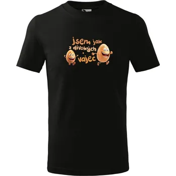 Dívčí tričko Dětské dívčí tričko - Jsem jak z divokých VAJEC Barva: Černá, Velikost: 146cm / 10 let