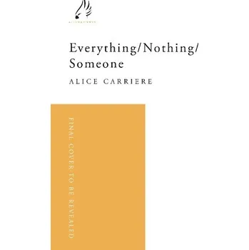 Cizojazyčná kniha Everything/Nothing/Someone - Carriere, Alice