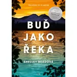 Buď jako řeka - Shelley Read (2023)…