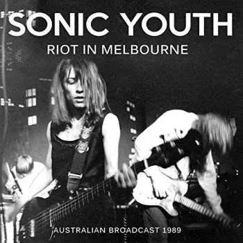 Zahraniční hudba CD Sonic Youth: Riot In Melbourne 2017